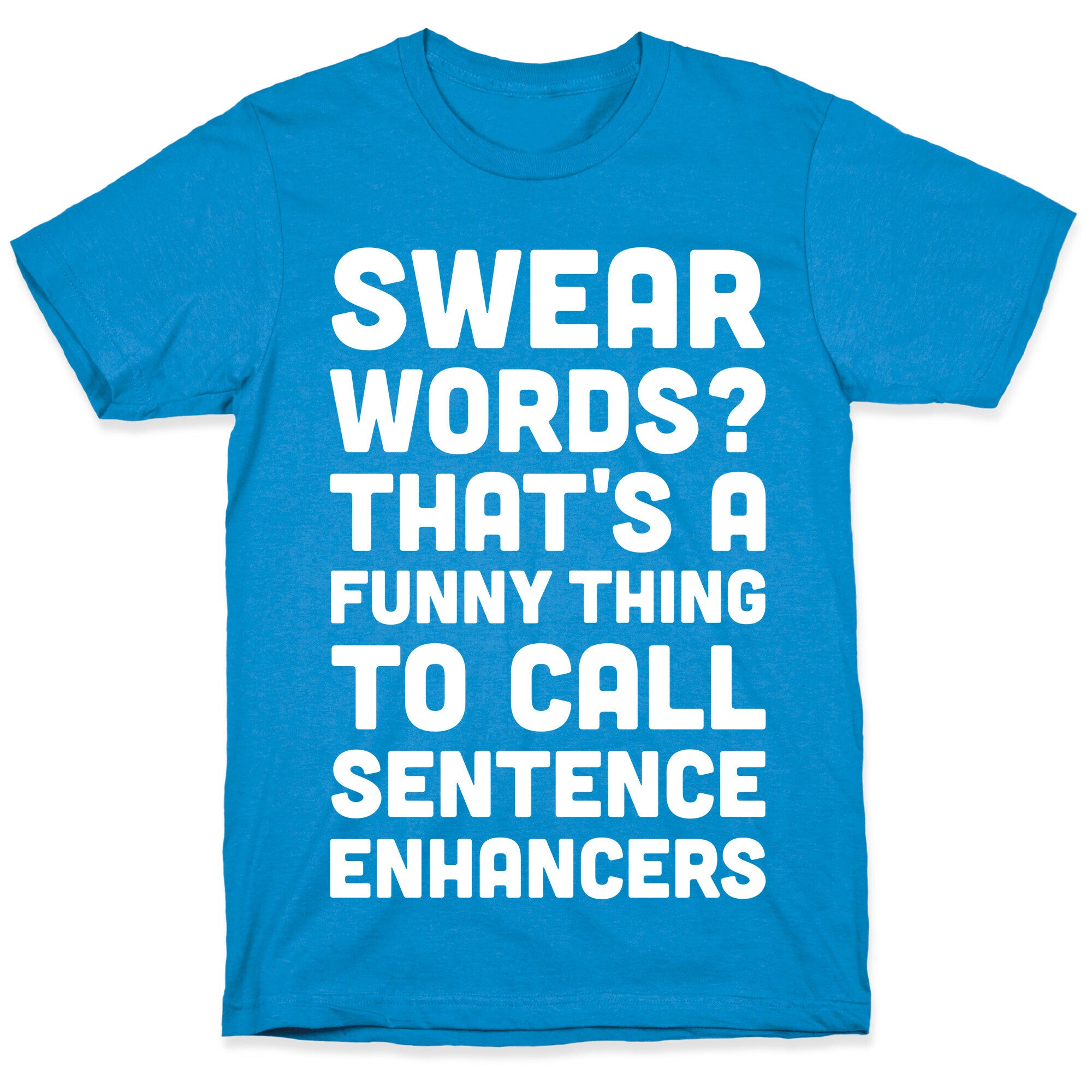 Swear Words Sentence Enhancers T-Shirt